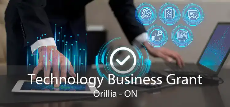 Technology Business Grant Orillia - ON